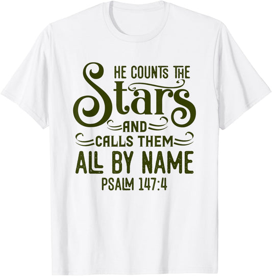He Counts The Stars And Calls Them All By Name Christian T-Shirt - T-Shirt | White