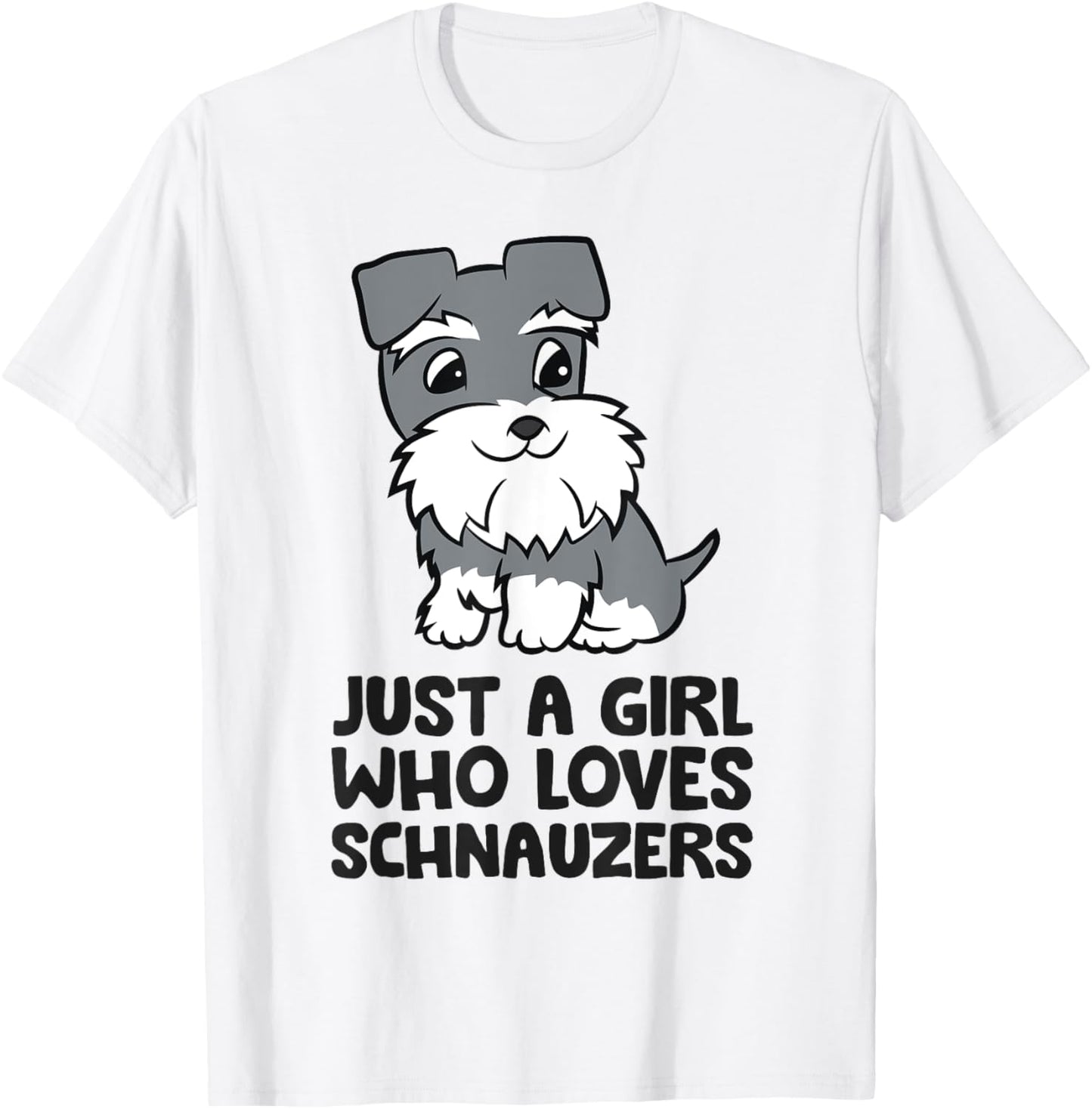 Just A Girl Who Loves Schnauzers T-Shirt - T-Shirt | White
