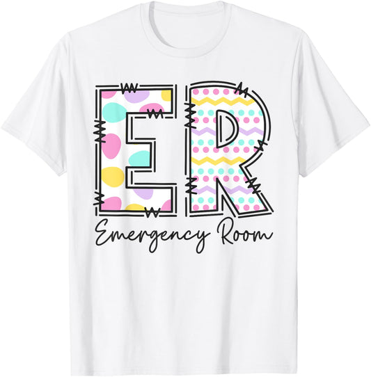 Emergency Room ER Nurse Easter Day Emergency Department T-Shirt - T-Shirt | White