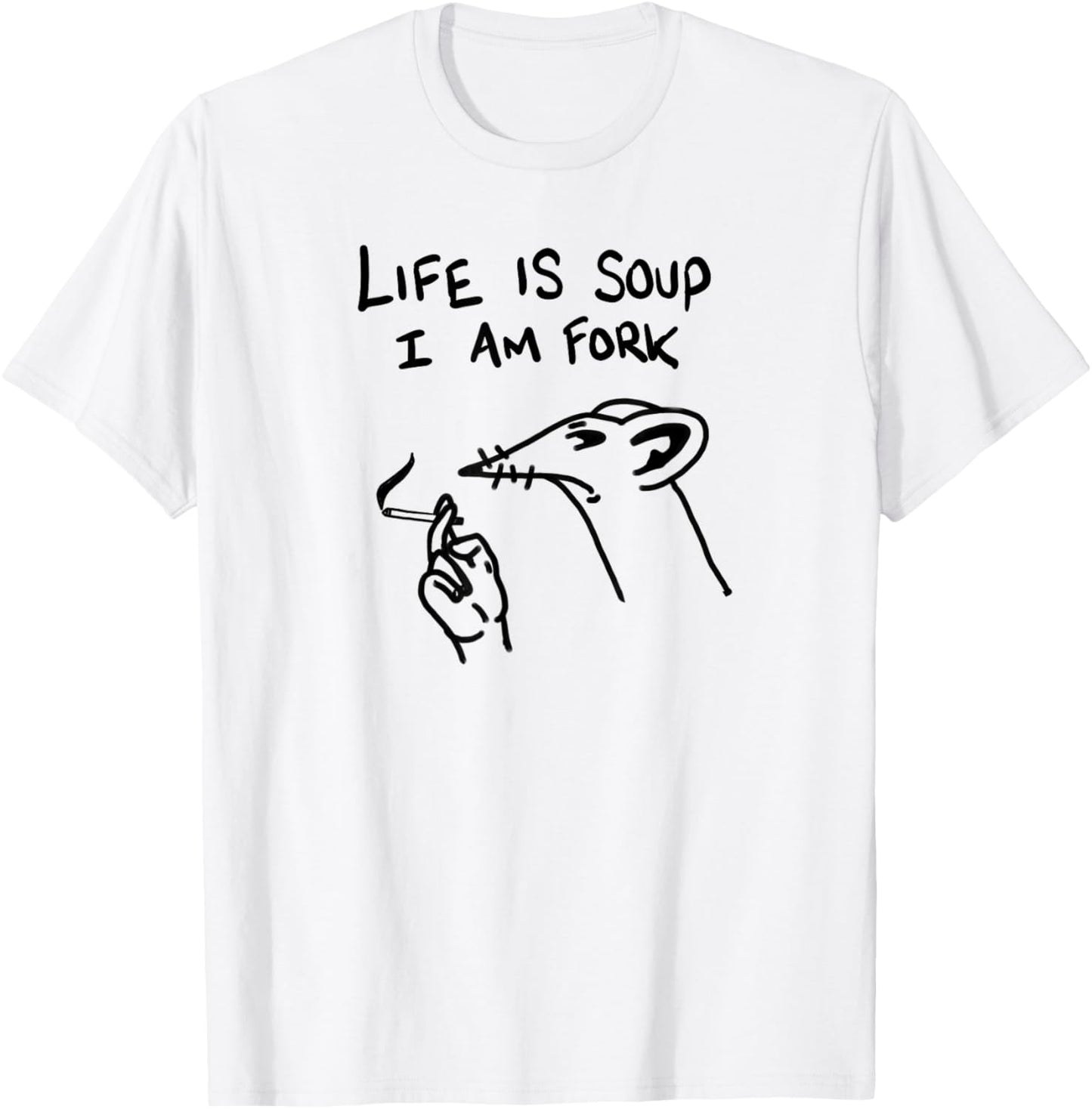 Funny Life Is Soup I Am Fork Meme Nihilism Philosophy Quote T-Shirt - T-Shirt | White