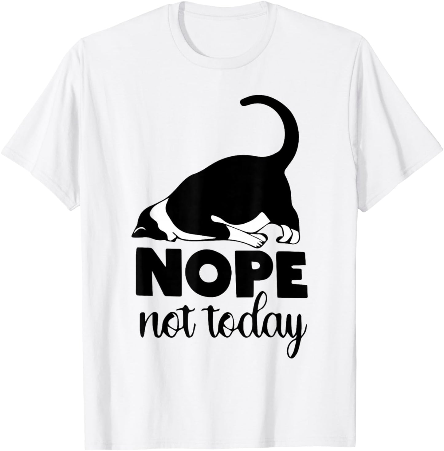 Nope not today cat Funny kitten Cat Mom Cat Dad Cat Lover T-Shirt - T-Shirt | White