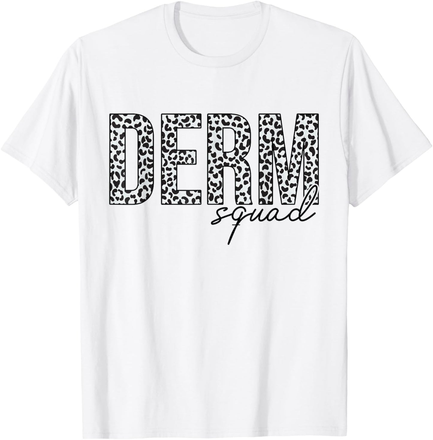 Derm Squad Cosmetic Dermatologist Dermatology T-Shirt - T-Shirt | White