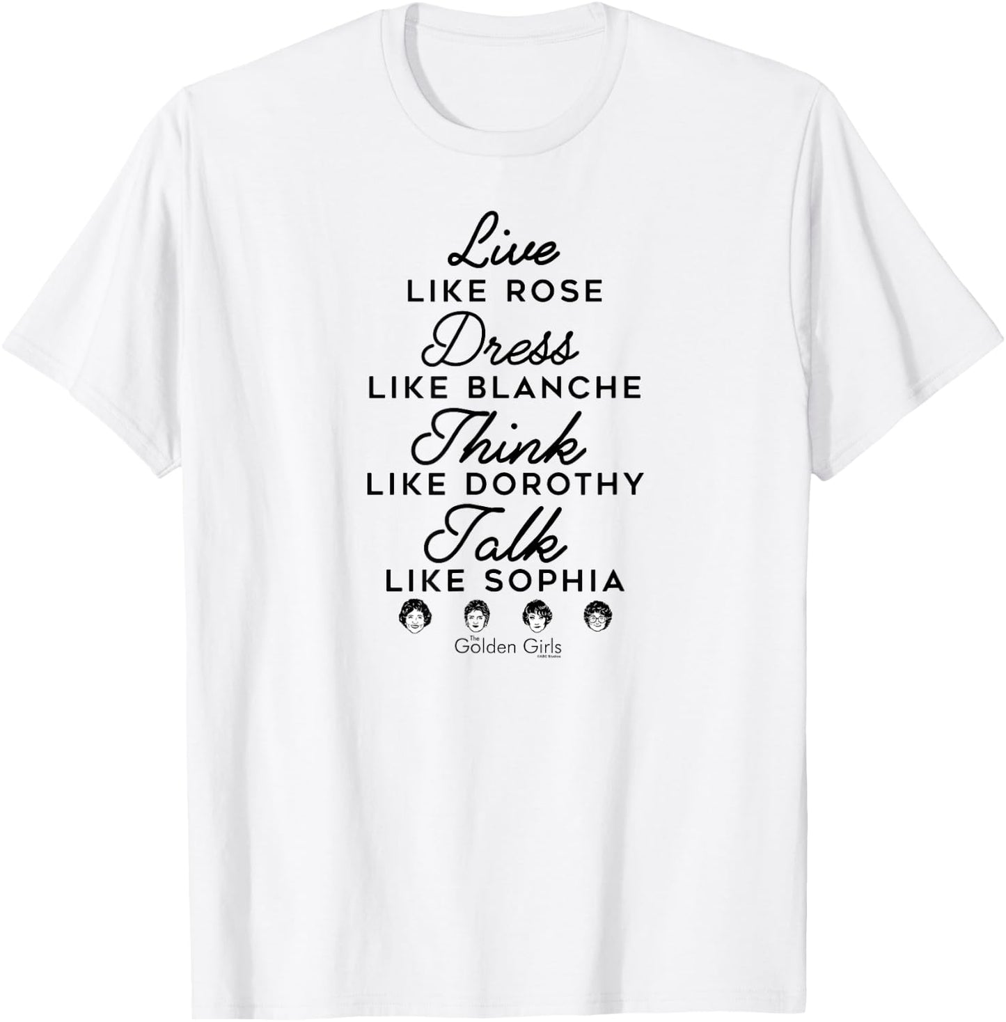 The Golden Girls - Live Dress Think Talk Names T-Shirt - T-Shirt | White