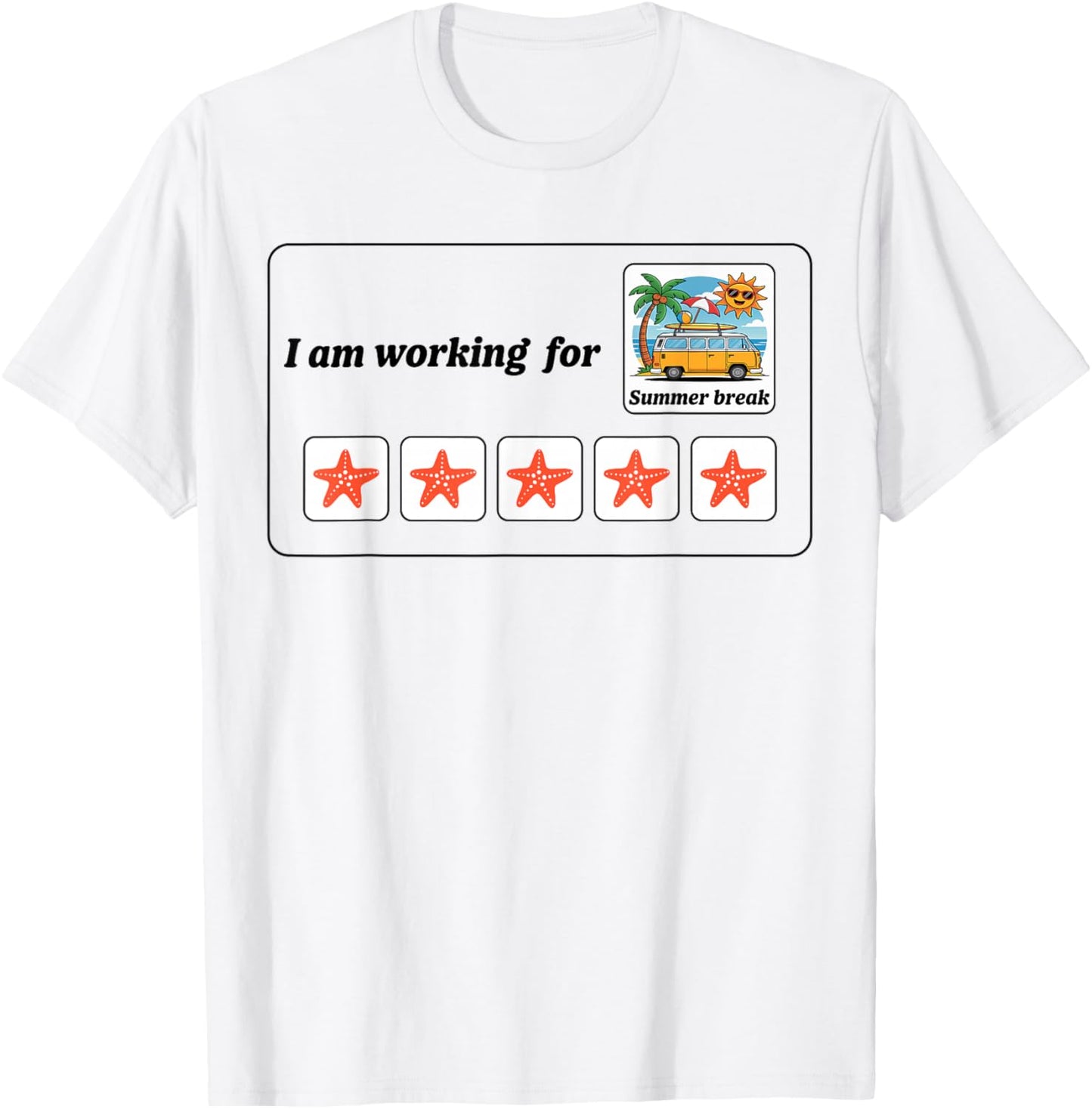 I'm Working For Summer Break Teacher Last Day Of School T-Shirt - T-Shirt | White