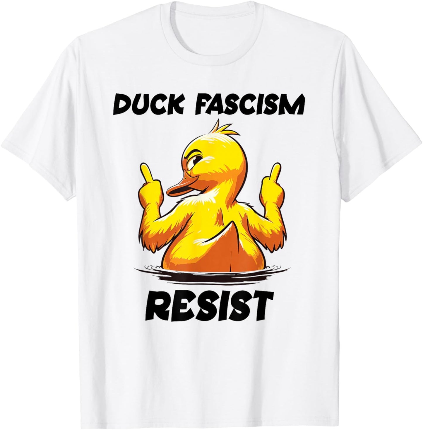 Anti Fascism Protest Sign Fascism Duck F Fascism Resist T-Shirt - T-Shirt | White