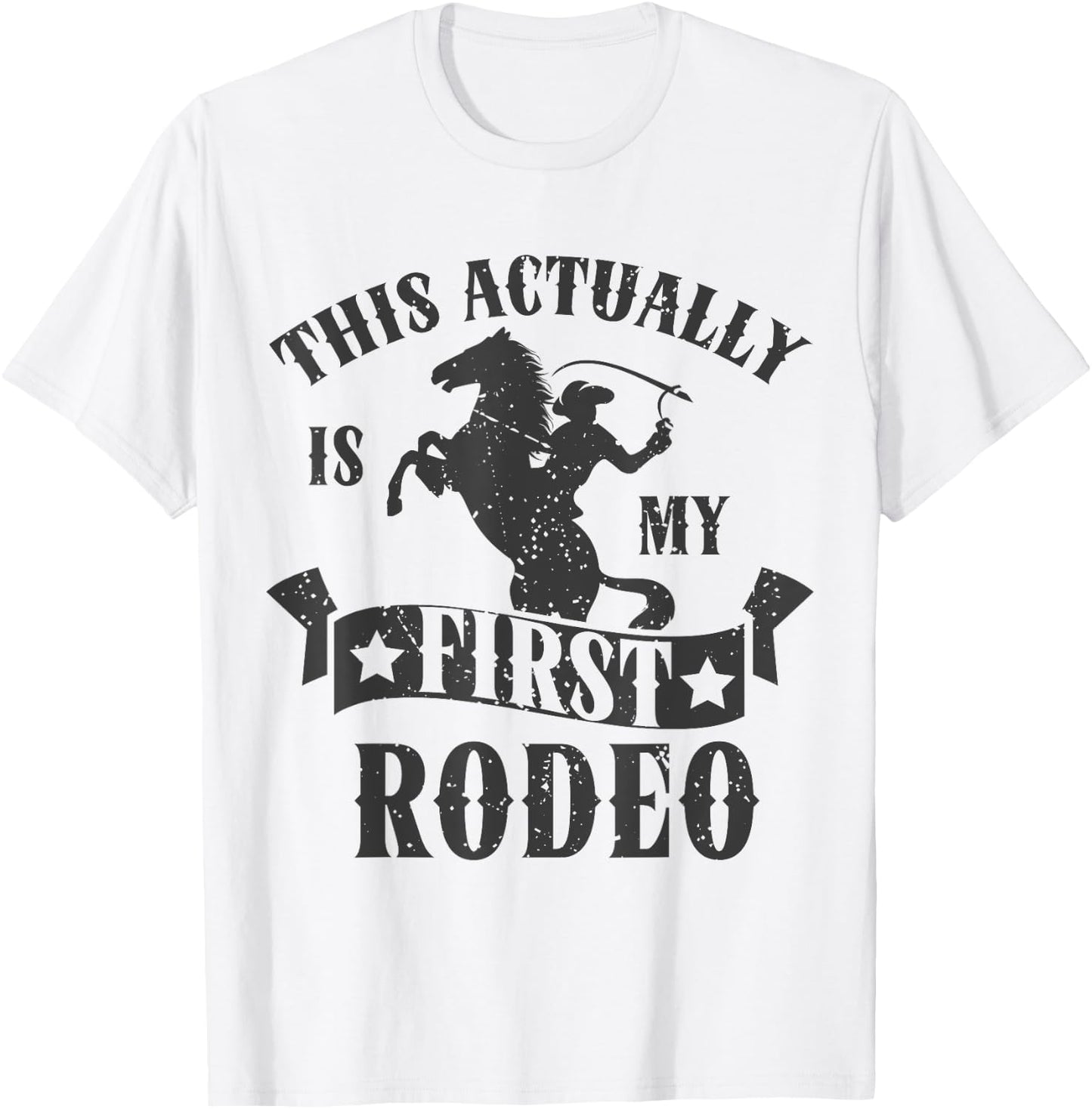 This Actually Is My First Rodeo T-Shirt - T-Shirt | White
