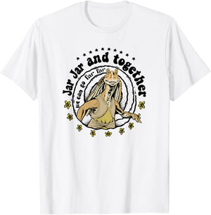 Star Wars Classic Jar Jar And Together We Can Go Far Far T-Shirt - T-Shirt | White