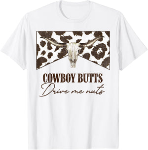 Leopard Bull Skull Western Cowboy Butts Drive Me Nuts T-Shirt - T-Shirt | White