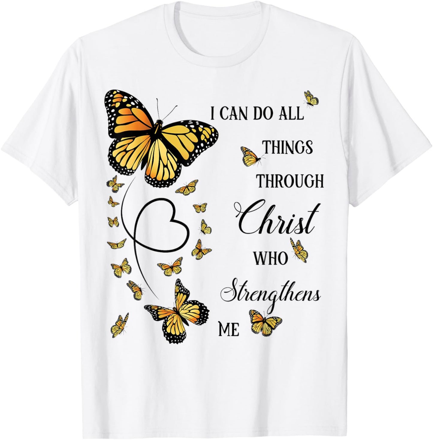 I Can Do All Things Through Christ Monarch Butterfly T-Shirt - T-Shirt | White