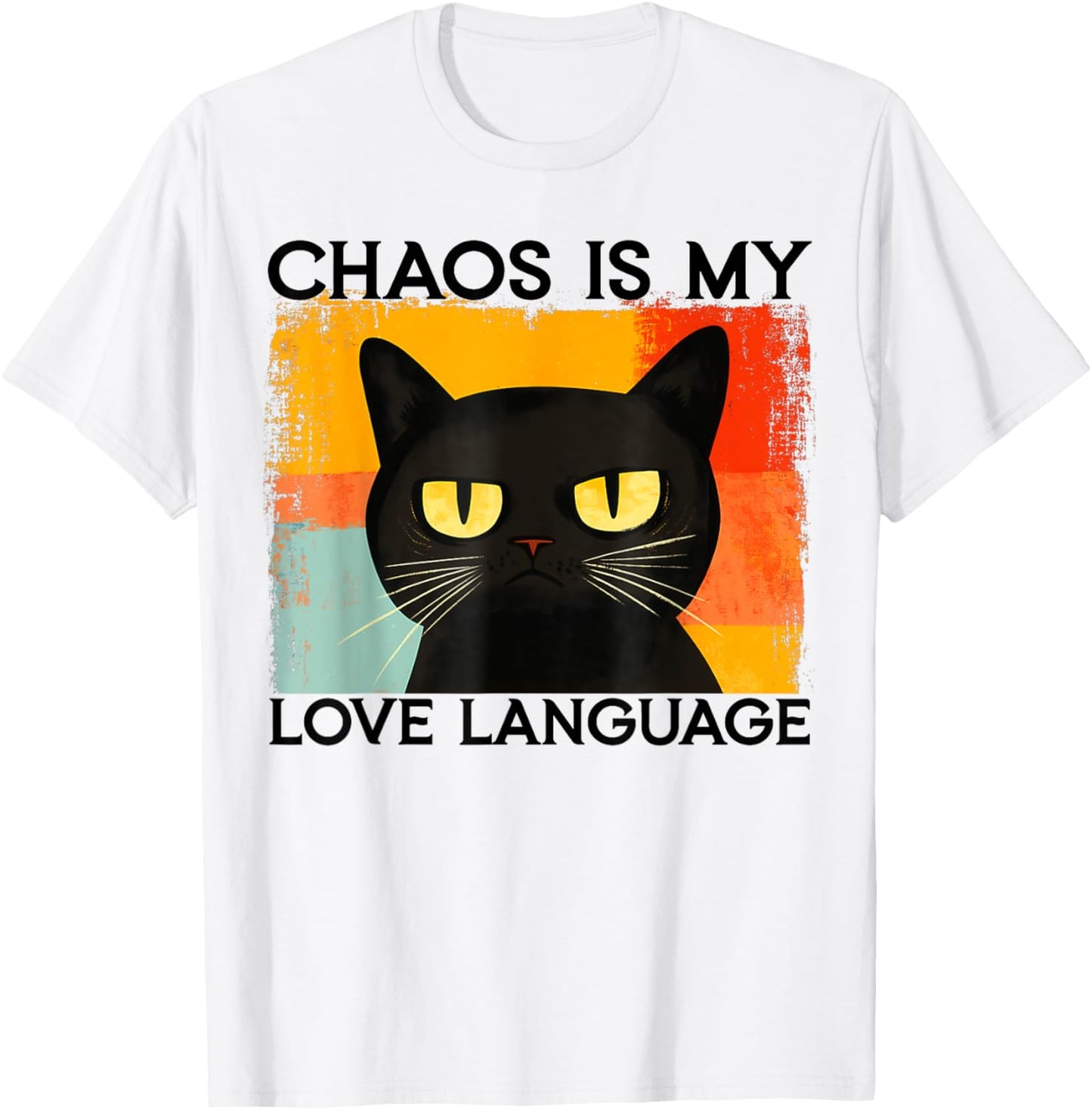 Funny Silly Cat Chaos Is My Love Language Sarcastic Saying T-Shirt - T-Shirt | White