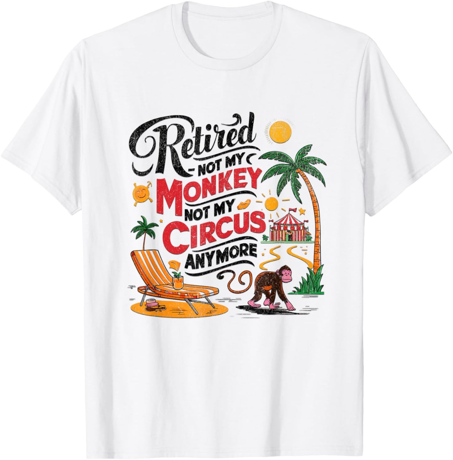 Retired - Not My Monkey Not My Circus Distressed T-Shirt - T-Shirt | White