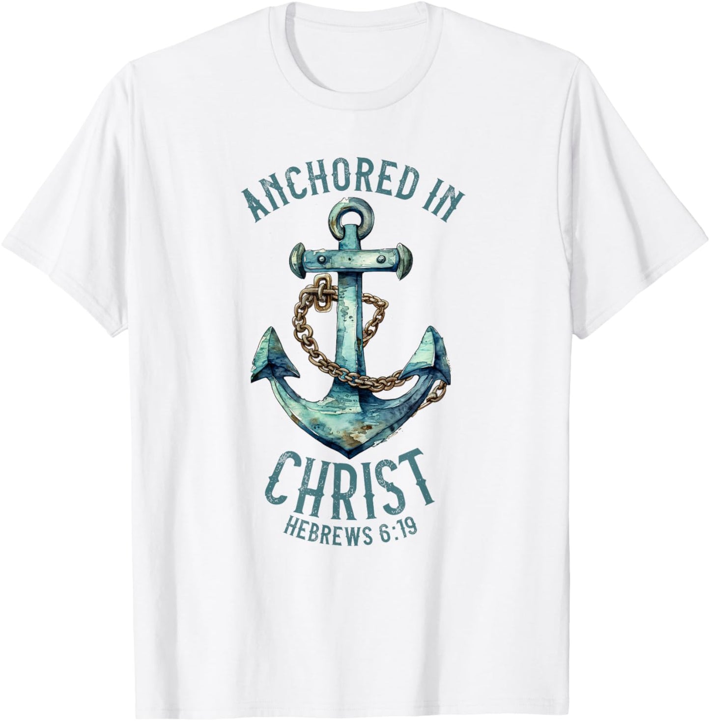 Anchored in Christ - Hebrews 6:19 T-Shirt - T-Shirt | White
