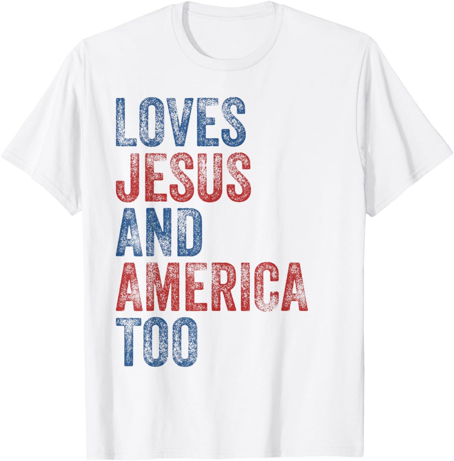Loves Jesus and America Too 4th of July Proud Women Men T-Shirt - T-Shirt | White