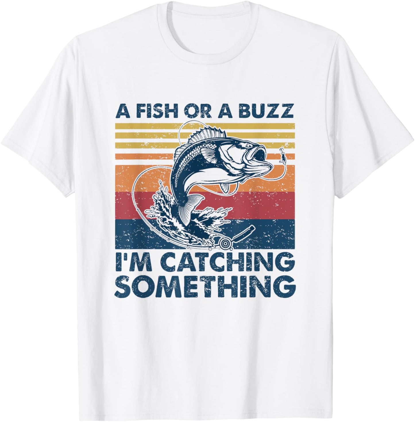 A Fish Or A Buzz I'm Catching Something Funny Bass Fishing T-Shirt - T-Shirt | White