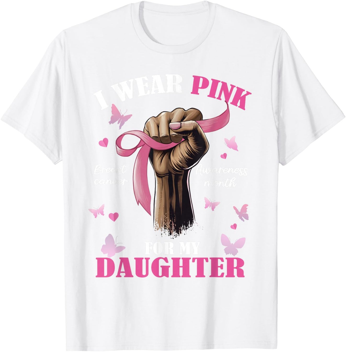 Pink Ribbon I Wear Pink For My Daughter We Fight Together T-Shirt - T-Shirt | White
