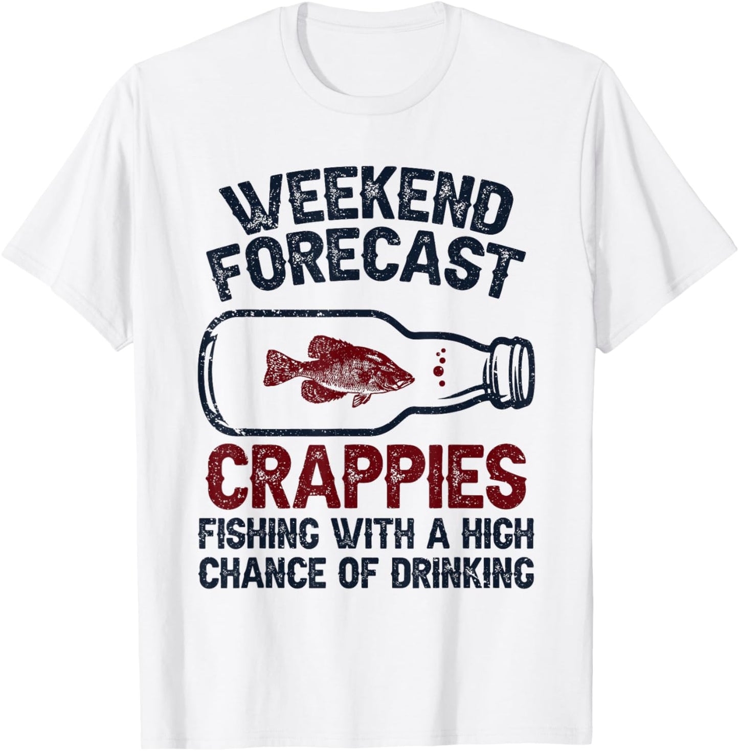 Fisher Weekend Forecast Fishing - Fish Crappie T-Shirt - T-Shirt | White