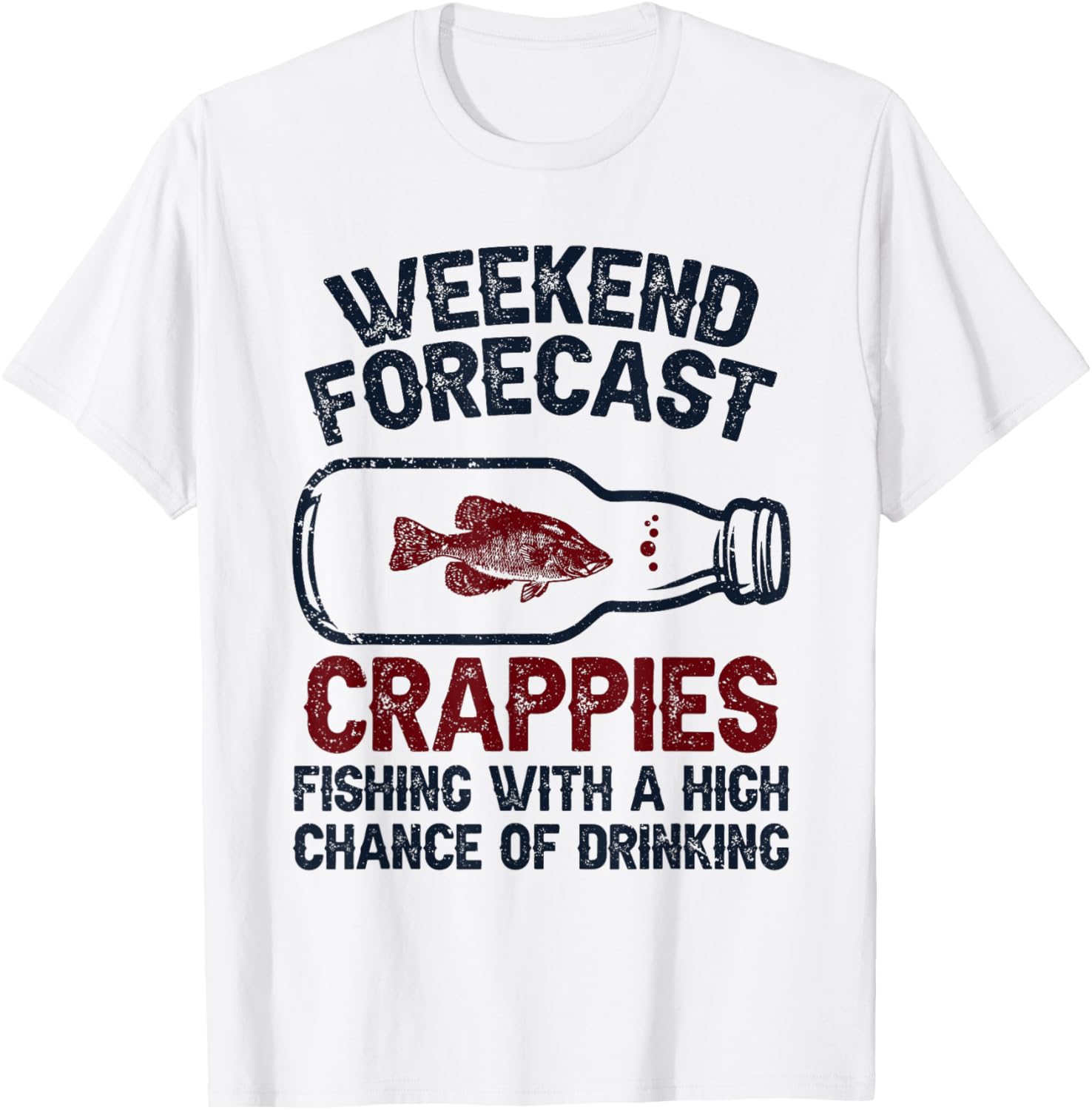 Fisher Weekend Forecast Fishing - Fish Crappie T-Shirt - T-Shirt | White