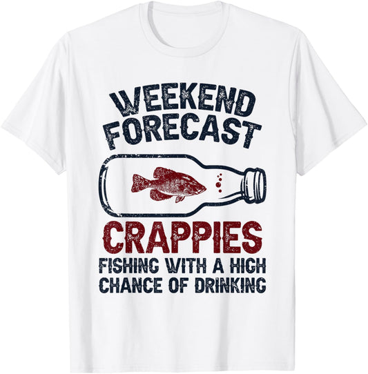 Fisher Weekend Forecast Fishing - Fish Crappie T-Shirt - T-Shirt | White