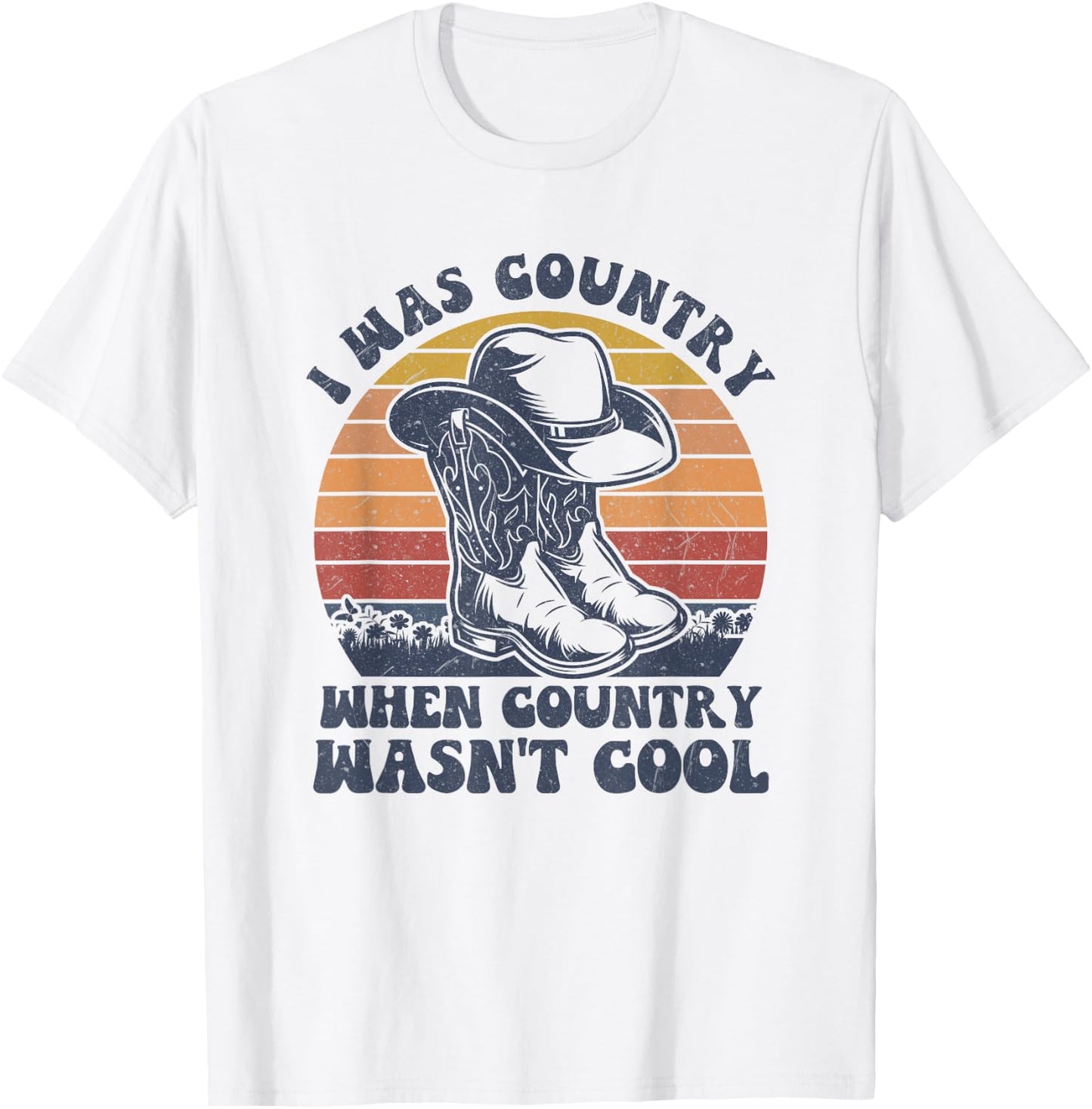 I Was Country When Country Wasn't Cool Cowboy Hat Western T-Shirt - T-Shirt | White