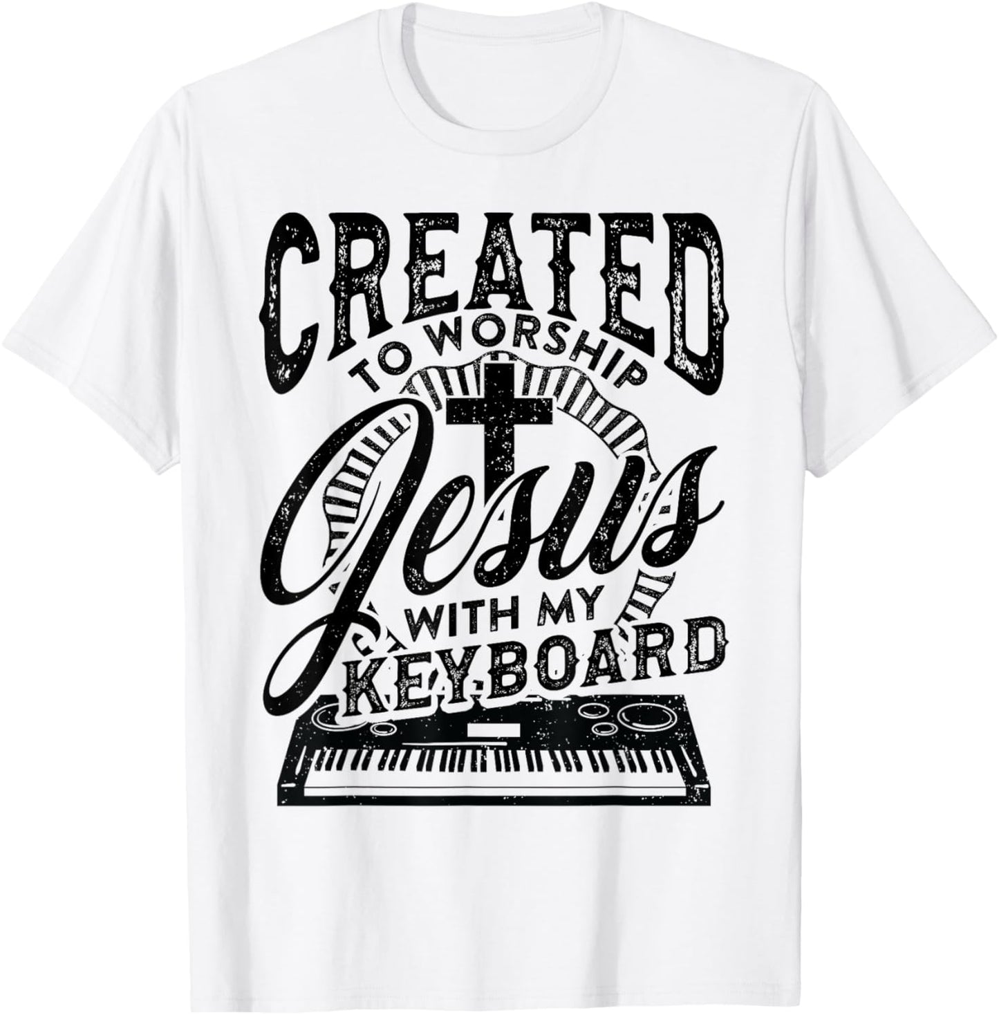 Created To Worship Jesus With My Keyboard Player Worship T-Shirt - T-Shirt | White