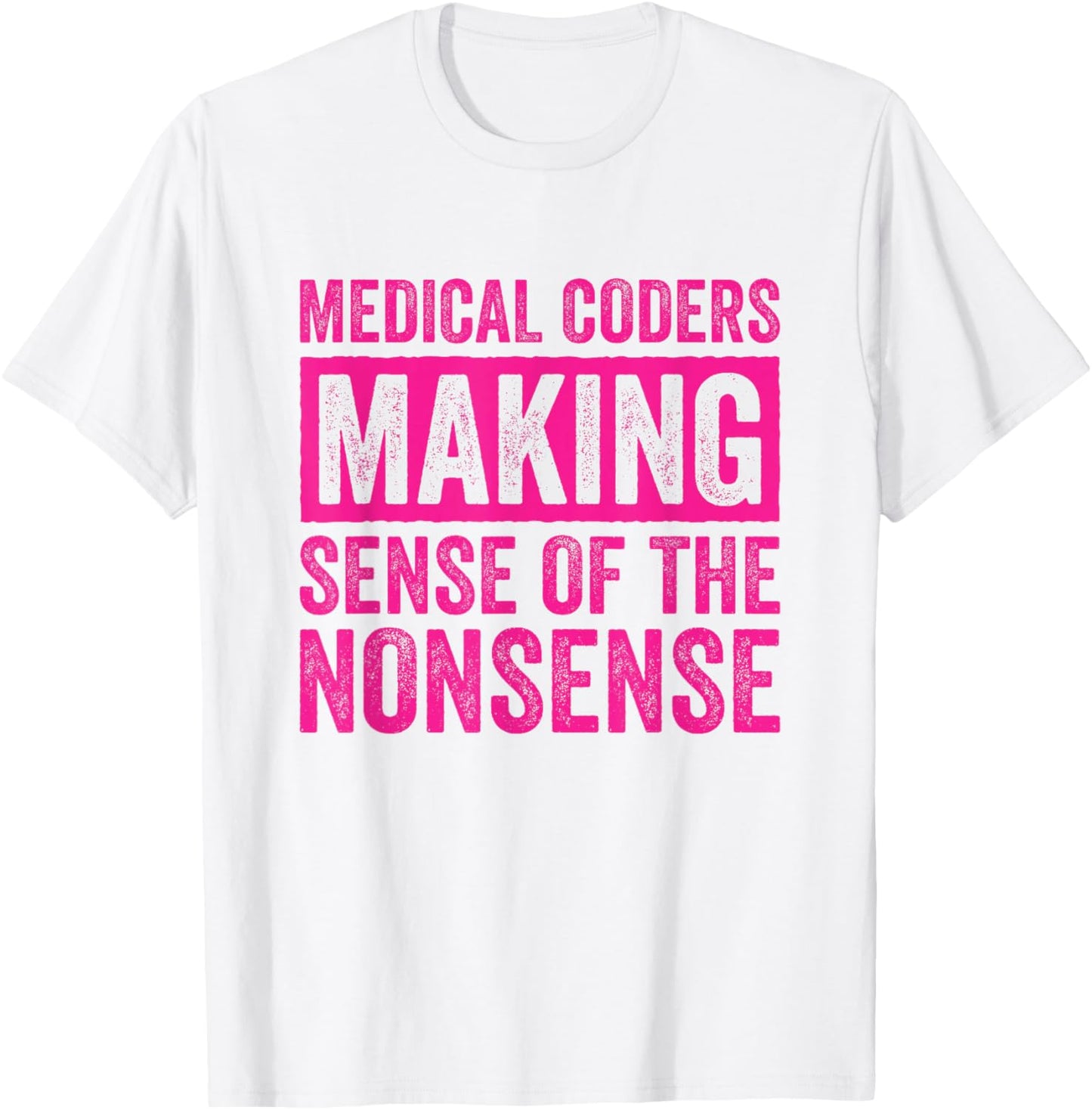 Medical Coder Medical Billing and Coding T-Shirt - T-Shirt | White