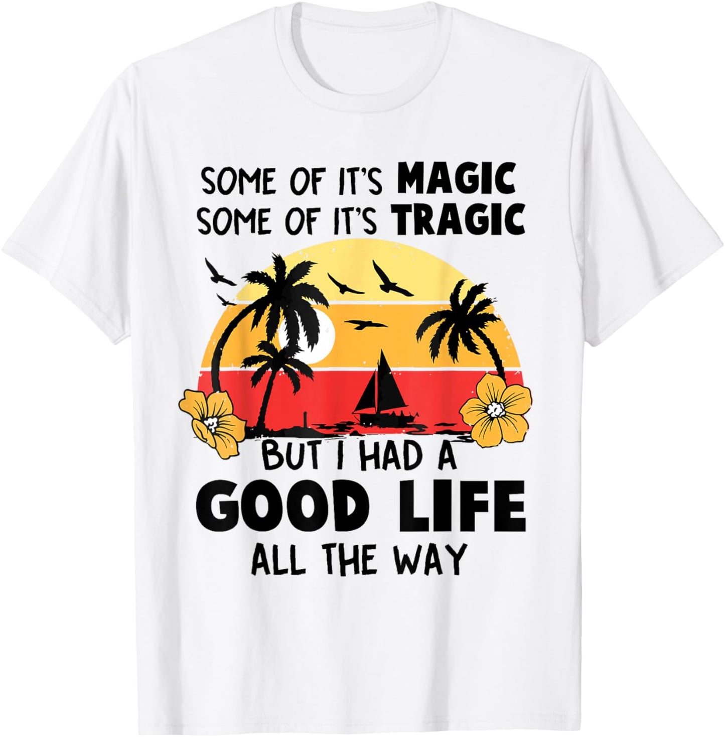 Some Of It's Magic Some Of It's Tragic Parrot Funny Groovy T-Shirt - T-Shirt | White