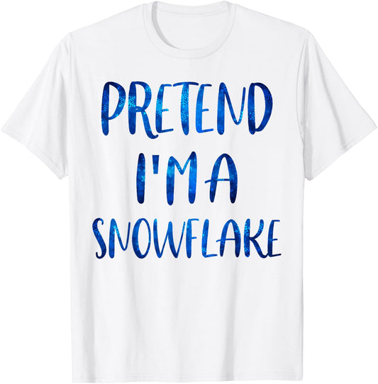 Pretend I'm A Snowflake Costume Halloween Simple Snow-Flake T-Shirt - T-Shirt | White