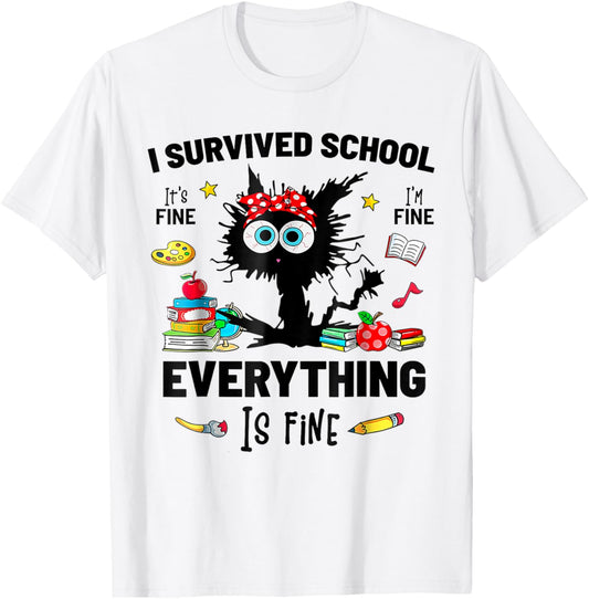 I survived School It's fine I'm fine everythings is fine T-Shirt - T-Shirt | White