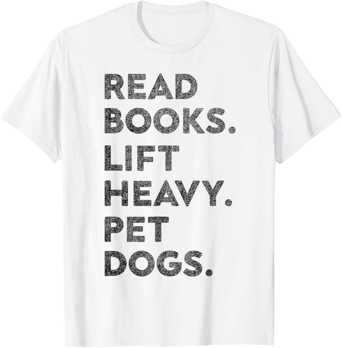 Funny Retro Gym Book Lover Read Books Lift Heavy Pet Dogs T-Shirt - T-Shirt | White
