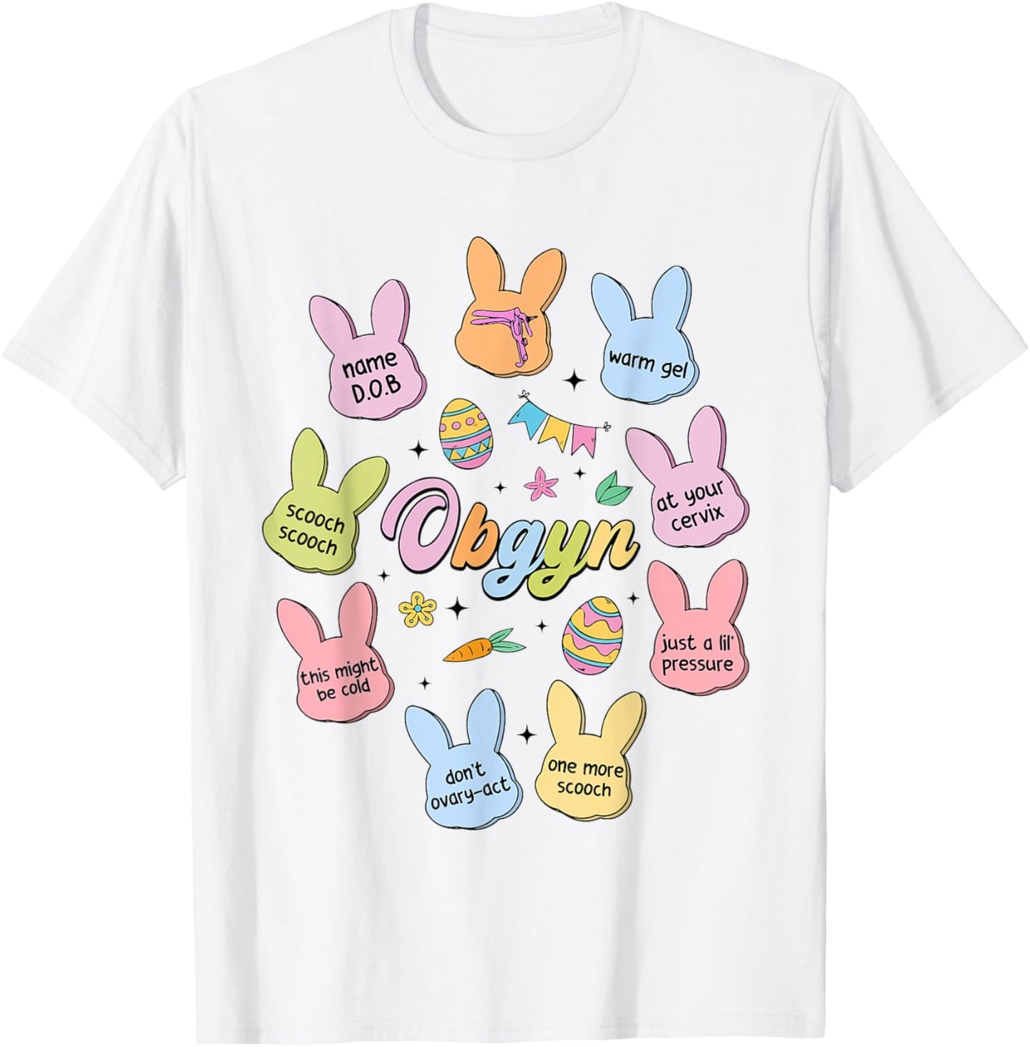 Easter OBGYN Obstetrics Nurse Bunny Eggs Happy Easter Day T-Shirt - T-Shirt | White