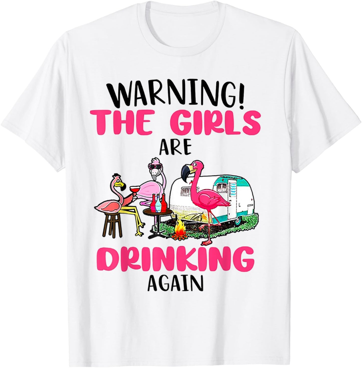 Warning The Girls Are Drinking Again Flamingo T-Shirt - T-Shirt | White