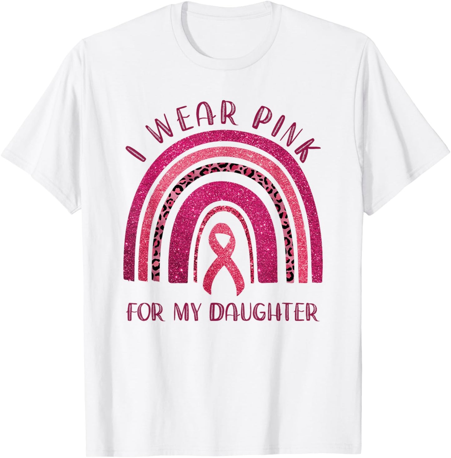 I Wear Pink For My Daughter Pink Ribbon Breast Cancer T-Shirt - T-Shirt | White