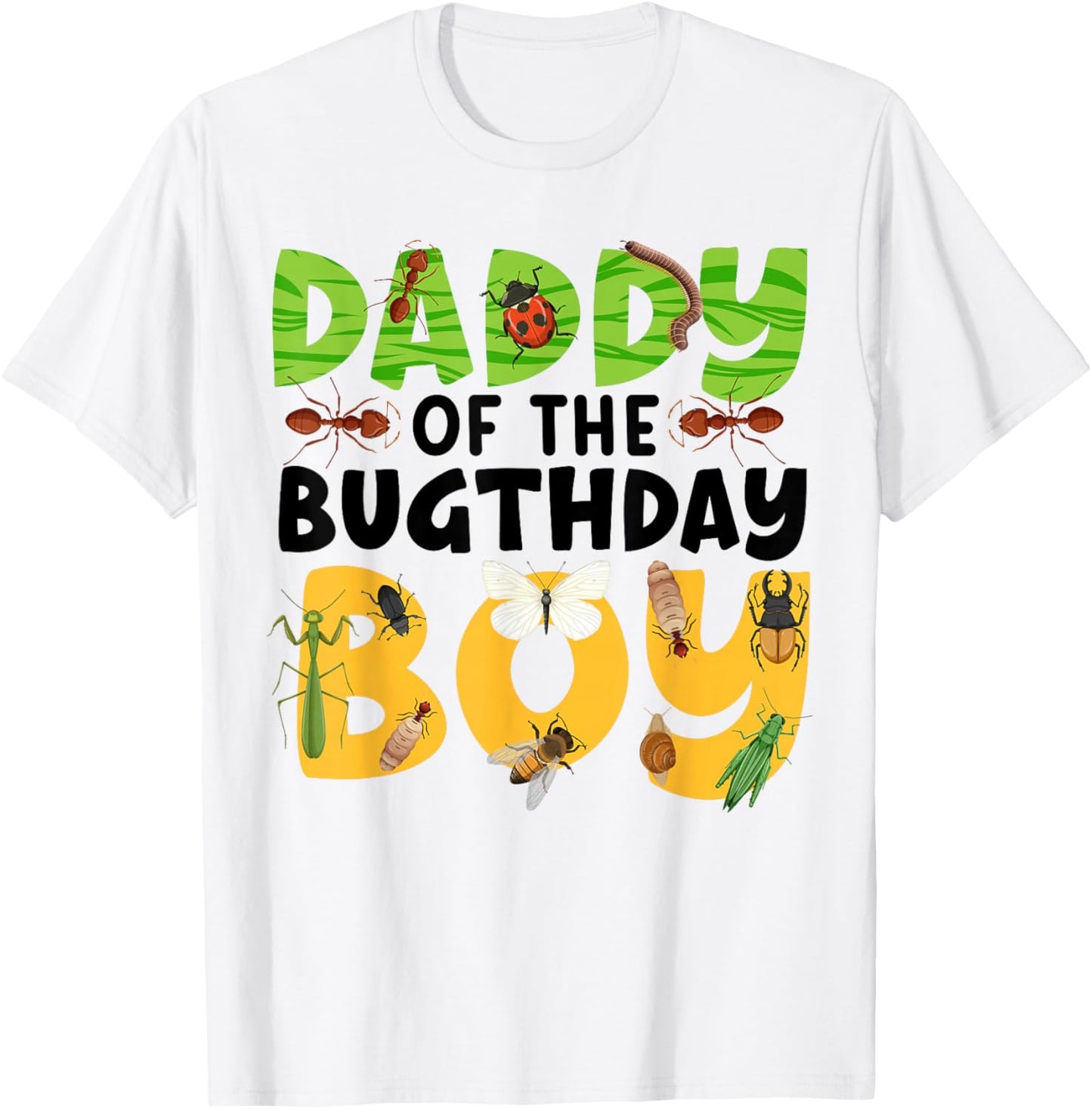 Daddy of the Bugthday Boy Bug Bday Party Kids Insect Theme T-Shirt - T-Shirt | White