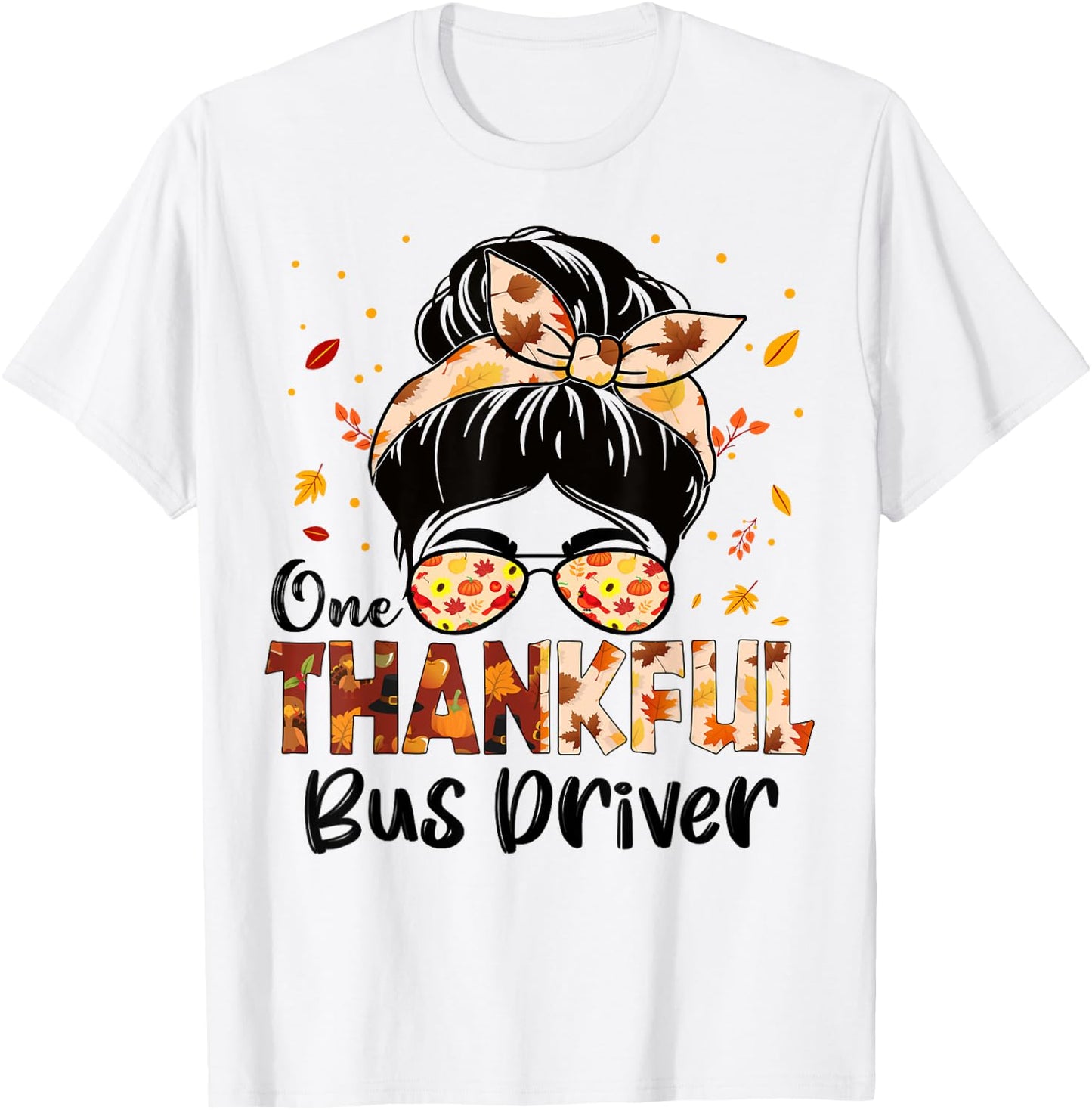 Bus Driver One Thankful Messy Bun Thanksgiving Fall Autumn T-Shirt - T-Shirt | White