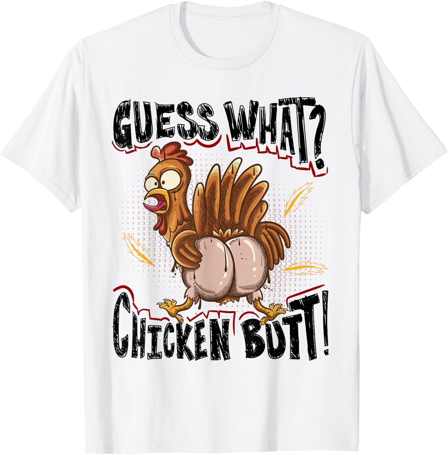 Guess What? Chicken Butt! Funny Chickens T-Shirt - T-Shirt | White