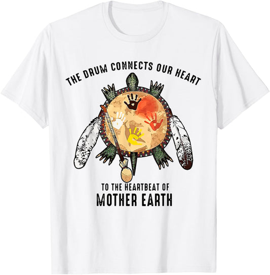 Native American The Drum Connects Our Heart To The HeartBeat T-Shirt - T-Shirt | White