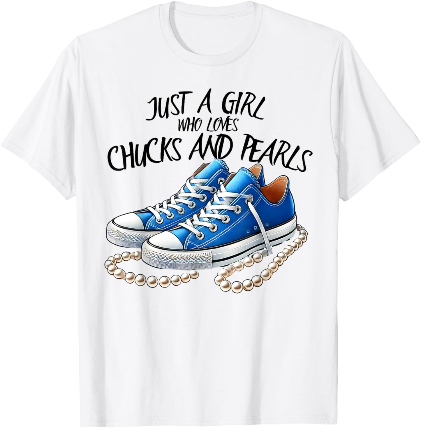 Chuck and Pearls Just a Girl Who loves Chucks And Pearls T-Shirt - T-Shirt | White