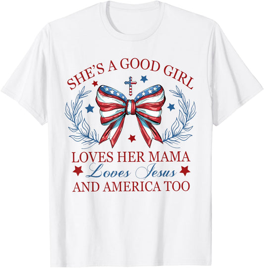 She's A Good Girl Loves Her Mama Loves Jesus And America Too T-Shirt - T-Shirt | White