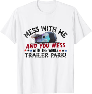 Mess With Me Mess With Whole Trailer Park American Redneck T-Shirt - T-Shirt | White
