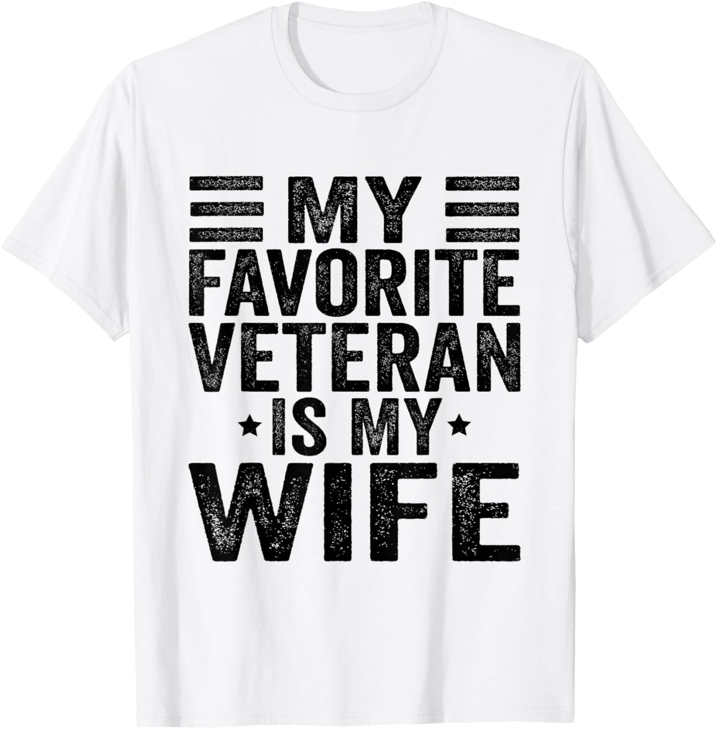 My Favorite Veteran Is My Wife Veterans Day Military Husband T-Shirt - T-Shirt | White