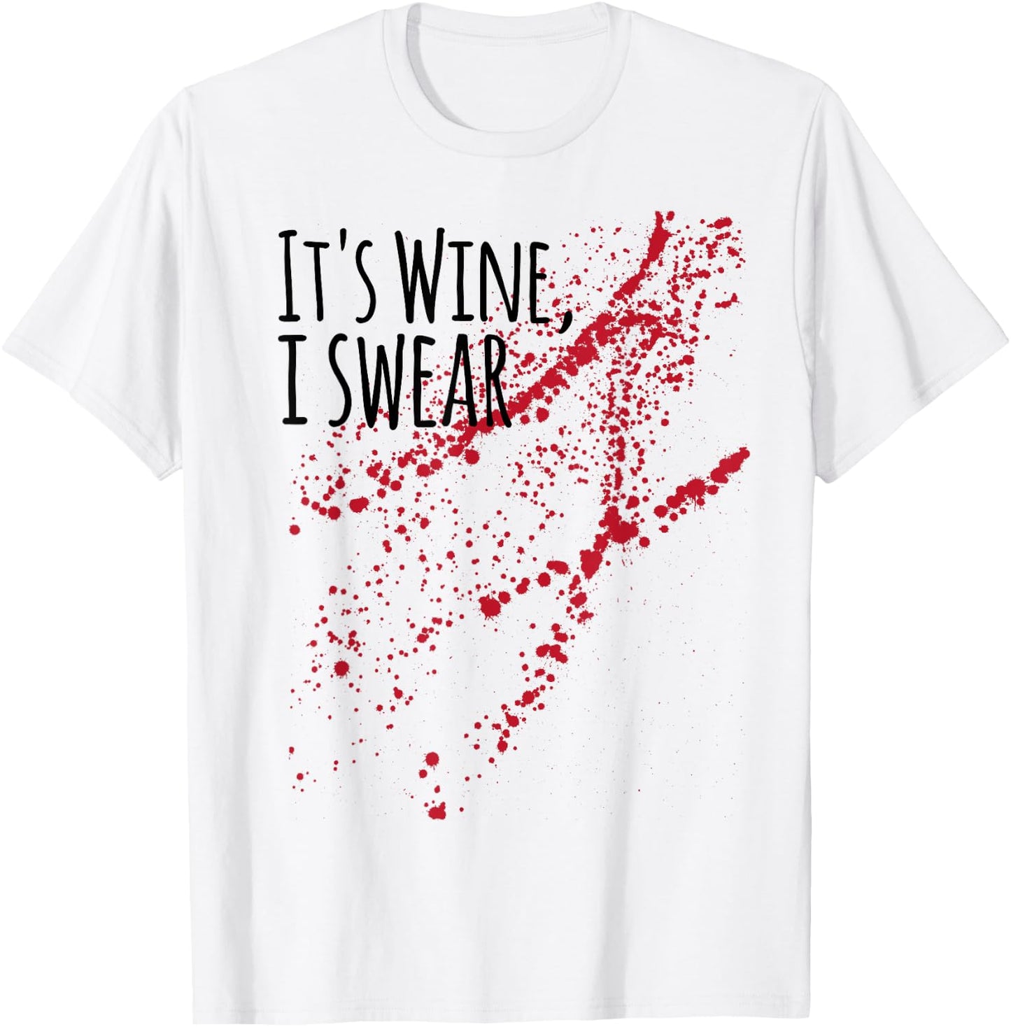 It s Wine Stain I Swear! not Zombie Blood T-Shirt - T-Shirt | White