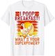 I Poop Breakfast What's Your Super Power, Chicken Lover T-Shirt - T-Shirt | White