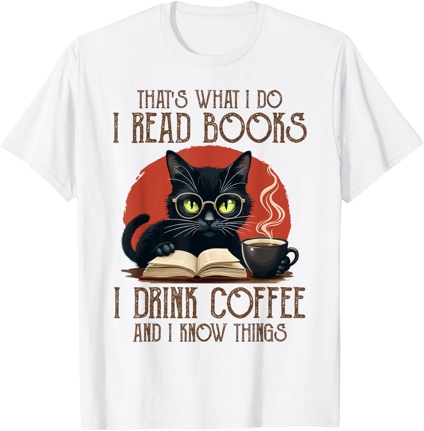 I Read Books and I Know Things Cat Reading Coffee T-Shirt - T-Shirt | White