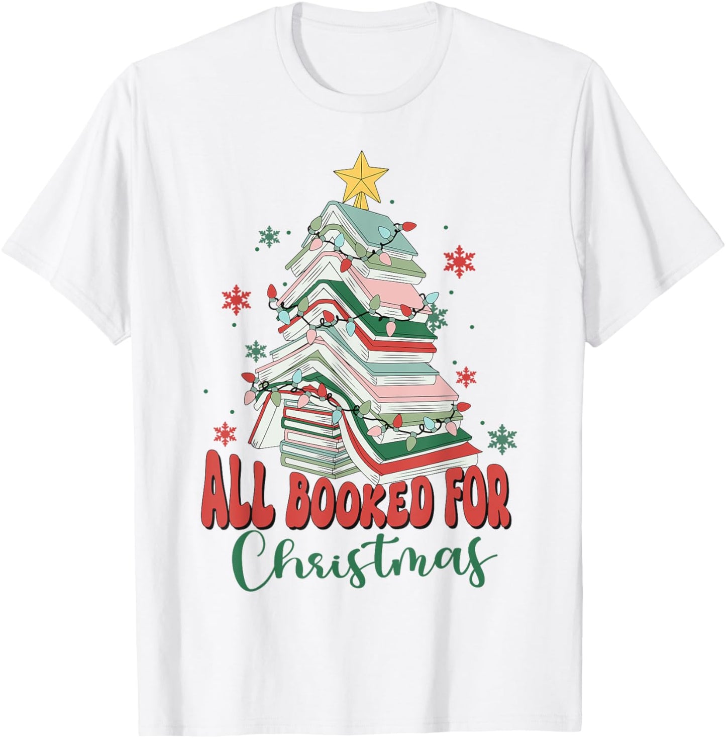 All Booked For Christmas Shirt , teacher Reading Bookworm Men Women Kids T-Shirt - T-Shirt | White