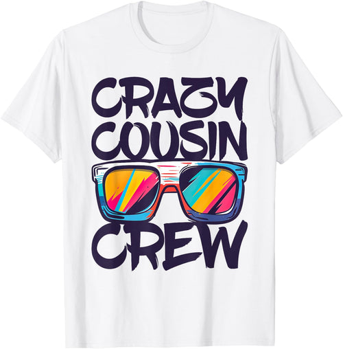 Crazy Cousin Crew Shirt Adults Kids Boy Girl Matching