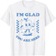 I’m Glad You Are Here Retro Inspirational Teacher Design T-Shirt - T-Shirt | White