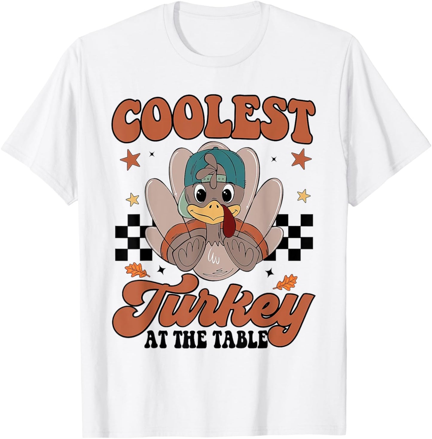 Coolest Turkey At The Table Funny Thanksgiving T-Shirt - T-Shirt | White