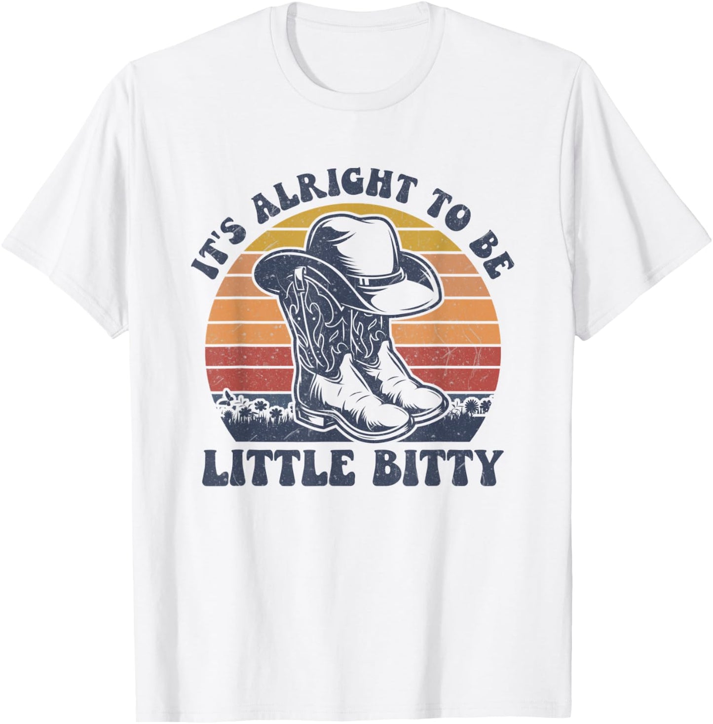 Vintage It’s Alright To Be Little Bitty Western Life Country T-Shirt - T-Shirt | White