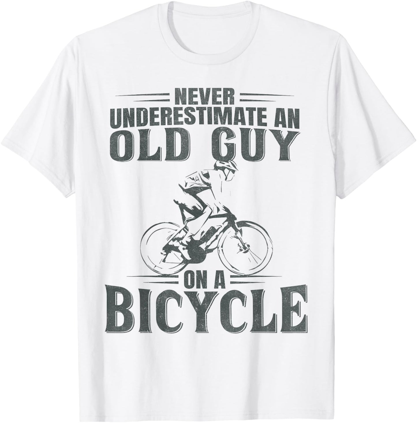 Never Underestimate An Old Guy On A Bicycle Cycling T-Shirt - T-Shirt | White