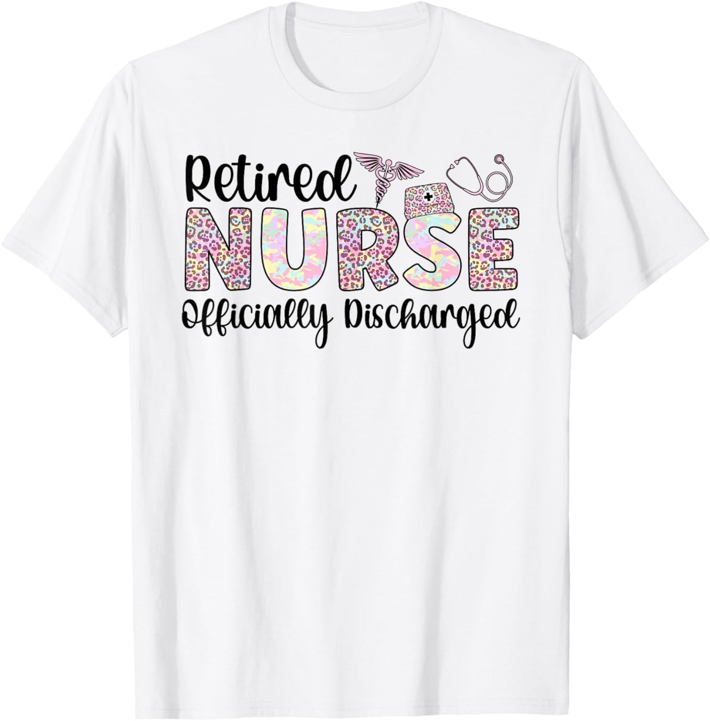 Retired Nurse Officially Discharged Nurse Retirement T-Shirt - T-Shirt | White